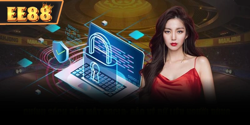Chính sách bảo mật EE88 giúp người chơi an tâm cá cược