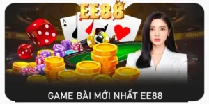 Game bài mới nhất EE88 - Sân chơi đổi thưởng đỉnh cao 2025